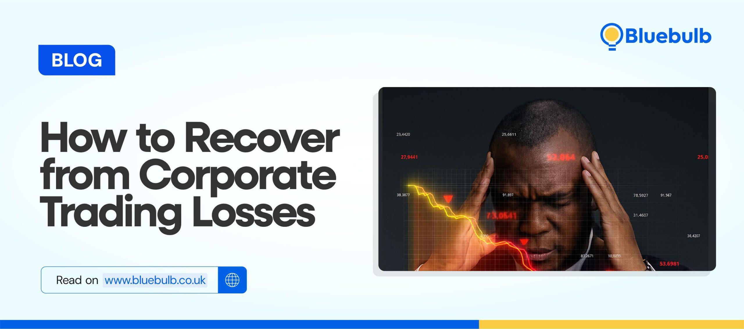 How to Recover from Corporate Trading Losses